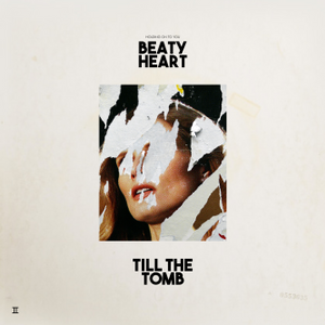 NEW - Beaty Heart, Till The Tomb LP
