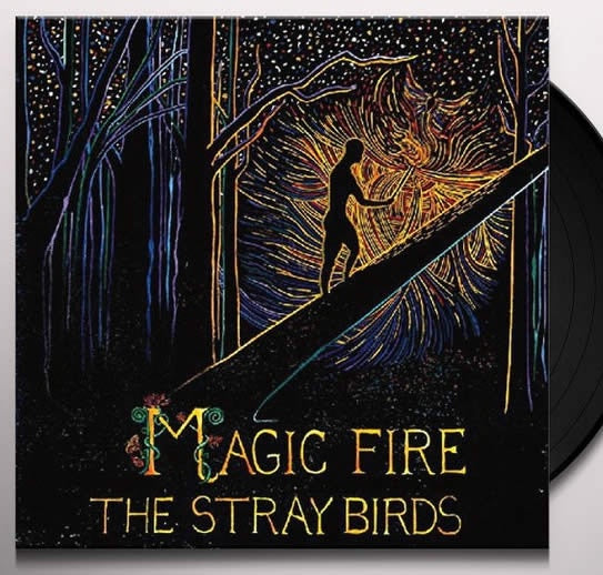 NEW - Stray Birds (The), Magic Fire LP
