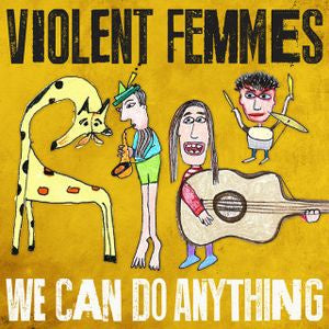 NEW - Violent Femmes, We Can Do Anything Vinyl