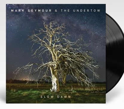 NEW - Mark Seymour & The Undertow, Slow Dawn LP
